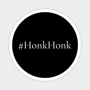 #HonkHonk Magnet